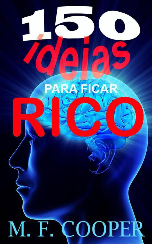 150 Ideias para ficar rico