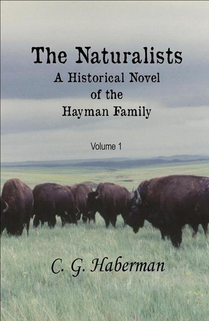 The Naturalists A Historical Novel of the Hayman Family