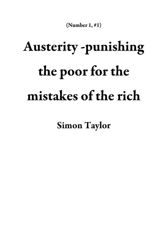 Austerity -punishing the poor for the mistakes of the rich