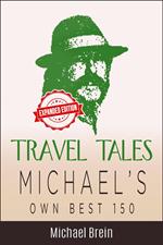 Travel Tales: Michael's Own Best 150