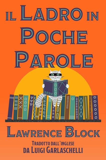 Il Ladro in Poche Parole - Lawrence Block - ebook