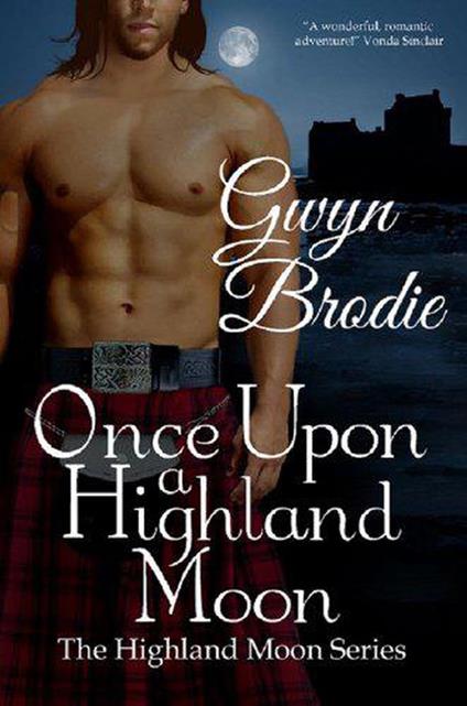 Once Upon a Highland Moon: A Scottish Historical Romance