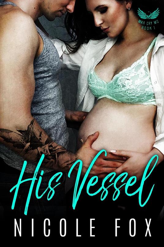 His Vessel: A Dark Bad Boy Baby Romance