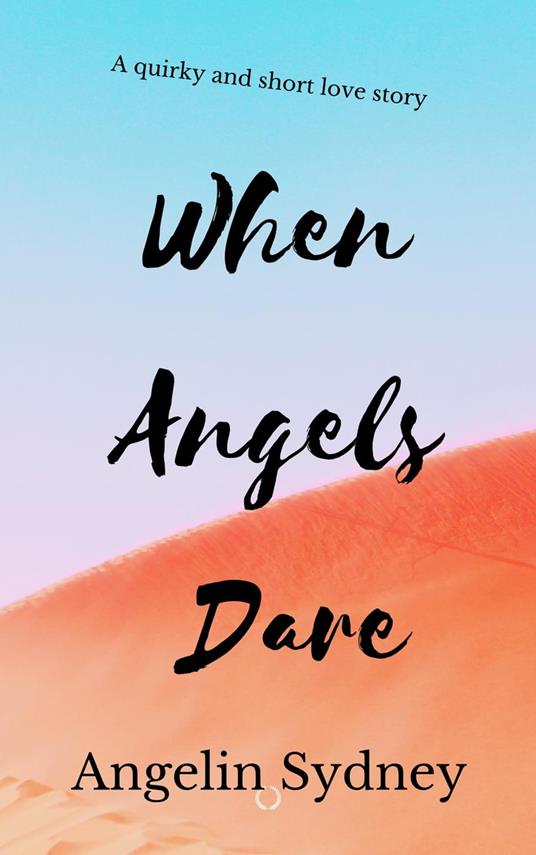 When Angels Dare