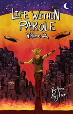 Life Within Parole: Volume 2