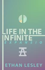 Life In The Infinite : EXPANSIO