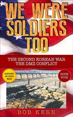 The Second Korean War; The DMZ Conflict