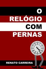 O Relógio com Pernas