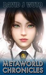 Metaworld Chronicles Volume 1