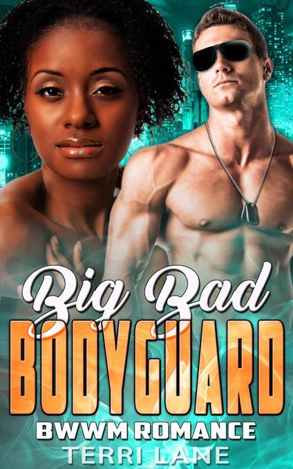 Big Bad Bodyguard : BWWM Romance