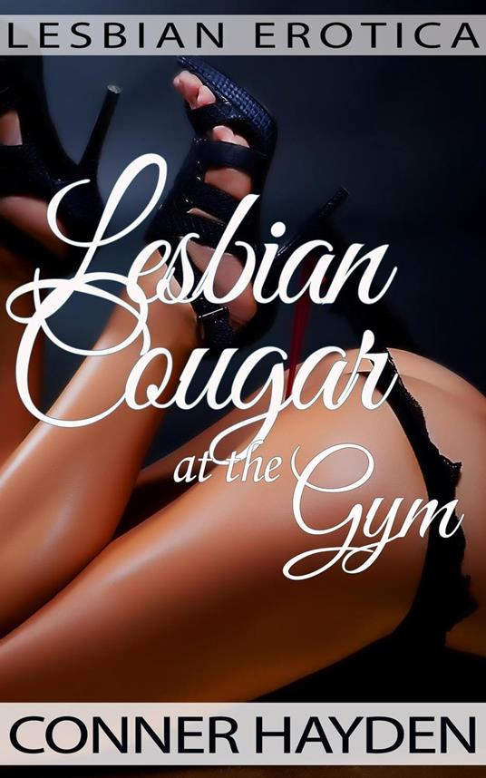 Lesbian Erotica - Lesbian Cougar at the Gym