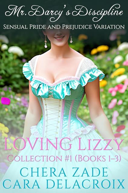 Loving Lizzy Collection #1: Mr. Darcy’s Discipline