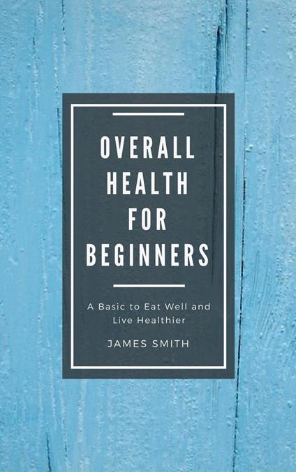 Overall Health for Beginners