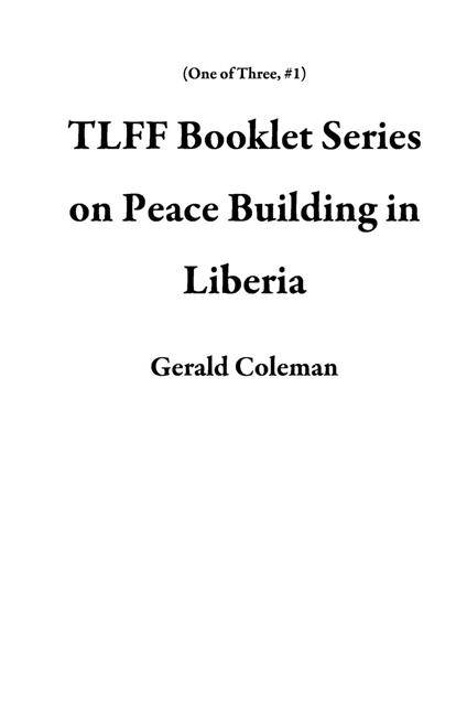 TLFF Booklet Series on Peace Building in Liberia