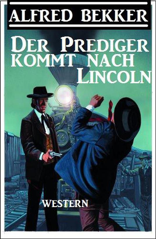 Der Prediger kommt nach Lincoln