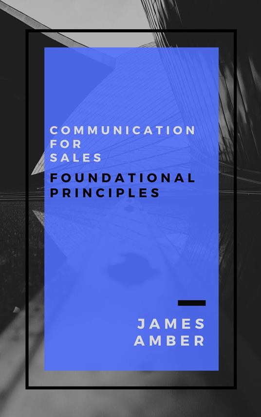 Communication For Sales: Foundational Principles