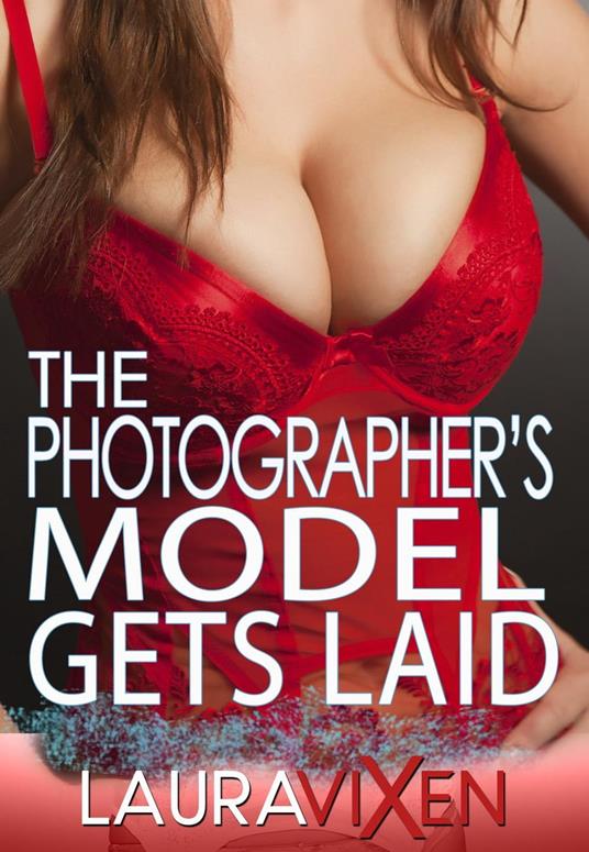 The Photographer’s Model Gets Laid