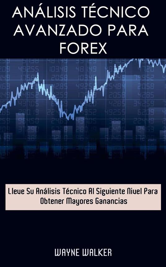 Análisis Técnico Avanzado Para Forex