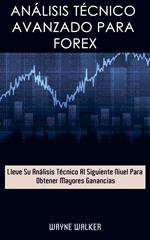 Análisis Técnico Avanzado Para Forex