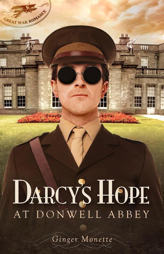 Darcy's Hope at Donwell Abbey, A WW1 Pride & Prejudice Companion