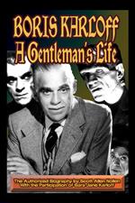 Boris Karloff: A Gentleman's Life