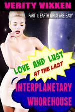 Love and Lust at the Last Interplanetary Whorehouse: Part 1 Earth Girls are Easy