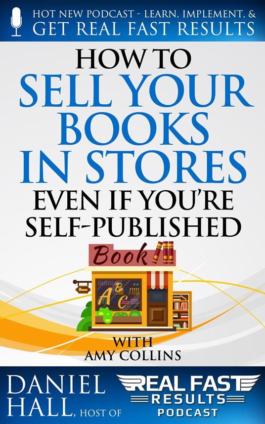 How to Sell Your Books in Stores Even if You’re Self-Published