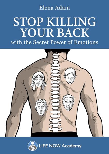 Stop Killing Your Back with the Secret Power of Emotions