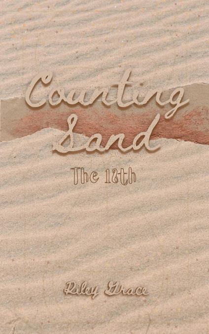 Counting Sand: The 18th