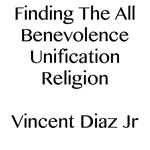 Finding The All Benevolence Unification Religion