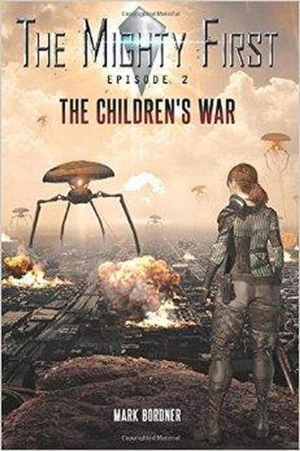 The Mighty First, Episode 2, The Children's War - Mark Bordner - ebook