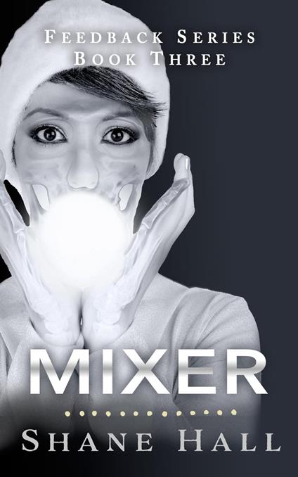 Mixer: Feedback Serial Book Three