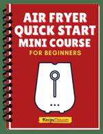 Air Fryer Quick Start Mini Course