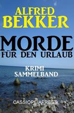 Alfred Bekker Krimi Sammelband Morde für den Urlaub