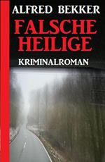 Falsche Heilige: Kriminalroman