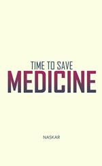 Time to Save Medicine