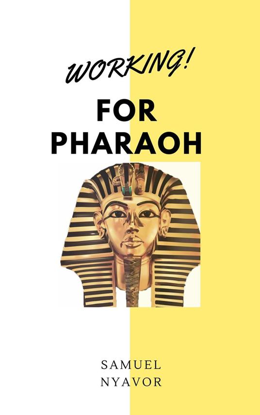 Working for Pharaoh