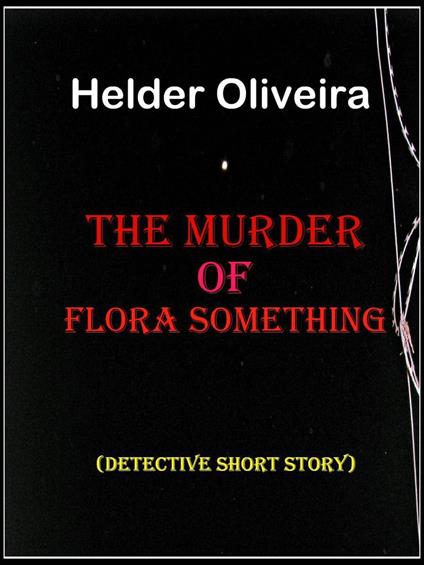 The Murder of Flora Something