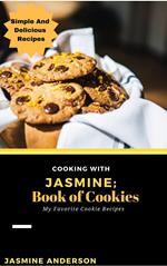Cooking With Jasmine; Book of Cookies