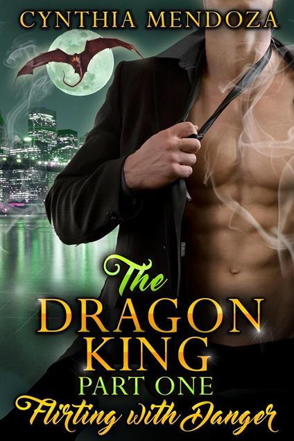 The Dragon King Part One: Flirting with Danger