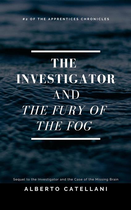 The Investigator and the Fury of the Fog