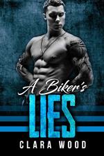 A Biker’s Lies: A Bad Boy Motorcycle Club Romance (Pitch Wheels MC)