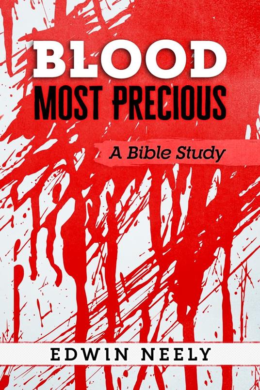 Blood Most Precious - A Bible Study