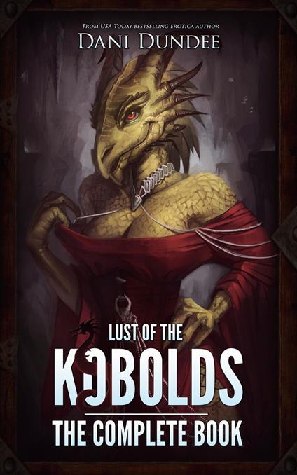 Lust of the Kobolds: The Complete Book