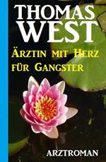 Ärztin mit Herz für Gangster