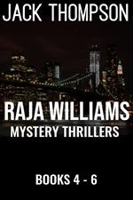 Raja Williams Mystery Thriller Series, Books 4-6