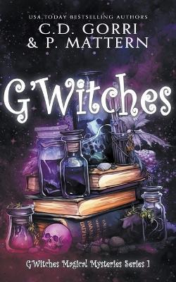 G'Witches - C D Gorri,P Mattern - cover