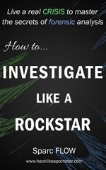 How to Investigate Like a Rockstar