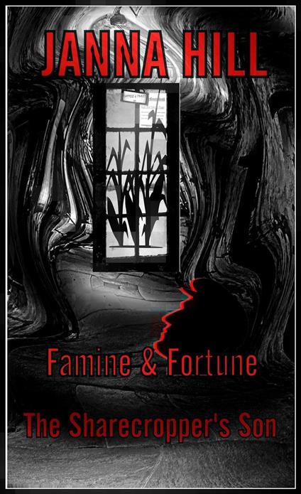 Famine & Fortune (The Sharecropper's Son)