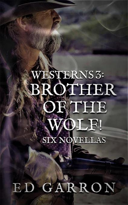 Westerns 3: Brother Of The Wolf!